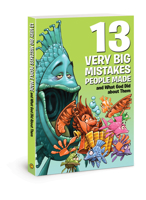 13 Very Big Mistakes People Made and What God Did about Them 0830772588 Book Cover