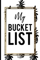 My Bucket List: Black Pineapple Gold Frame Journal Bucket List Best Gift for Every Occasions 1692765485 Book Cover