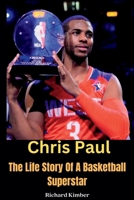 Chris Paul: The Life Story Of A Basketball Superstar B0C6P9RM3J Book Cover