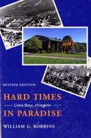Hard Times in Paradise: Coos Bay, Oregon 0295966173 Book Cover