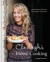 Clodagh's Home Cooking: Irresistible recipes for every occasion 0857838547 Book Cover