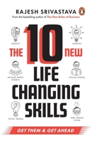 The 10 New Life-Changing Skills: Get Them and Get Ahead! 014345191X Book Cover