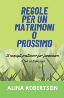 Regole Per Un Matrimonio Prossimo: 12 consigli pratici per far funzionare il tuo matrimonio B0CS2D53YD Book Cover