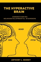 The Hyperactive Brain: Understanding Neurodevelopmental Disorders B0C4MHMR7B Book Cover