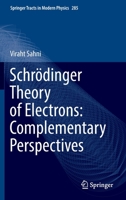 Schrödinger Theory of Electrons: Complementary Perspectives 3030974081 Book Cover