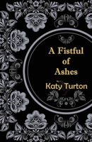 A Fistful of Ashes 1913432963 Book Cover