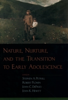 Nature, Nurture, and the Transition to Early Adolescence 0195157478 Book Cover