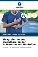 Ticagrelor versus Clopidogrel in der Prävention von No-Reflow (German Edition) 620824014X Book Cover