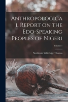 Anthropological report on the Edo-speaking peoples of Nigeri, Volume 1 1017441049 Book Cover