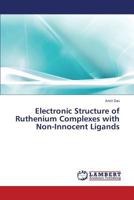Electronic Structure of Ruthenium Complexes with Non-Innocent Ligands 3659382949 Book Cover