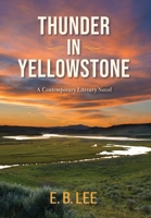 Thunder in Yellowstone: A Contemporary Literary Novel 1736456075 Book Cover
