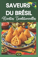 Saveurs du Brésil - Les recettes authentiques qui font voyager: Cuisine brésilienne, recettes traditionnelles, plats familiaux, street food et desserts (French Edition) B0GJPCD2L9 Book Cover