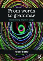 From Words to Grammar: Discovering English Usage 0415713765 Book Cover