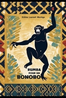 Kadima Laurent Mavinga Rumba pour un Bonobo (French Edition) B0GH1LC2GK Book Cover