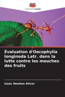 Évaluation d'Oecophylla longinoda Latr. dans la lutte contre les mouches des fruits 6206063526 Book Cover