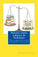 Mucuna Contra a Doenca de Parkinson: Tratamento Com Levodopa Natural 151772502X Book Cover