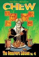 Chew: The Omnivore Edition, Vol. 4 163215031X Book Cover