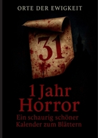 Ein Jahr Horror: Ein schaurig schöner Kalender zum Blättern 3819299823 Book Cover