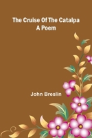 The Cruise of the Catalpa: A Poem 936987626X Book Cover