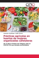 Prácticas agrícolas en huertos de mujeres organizadas cafetaleras (Spanish Edition) 6202132205 Book Cover
