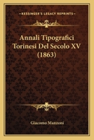 Annali Tipografici Torinesi Del Secolo Xv... 1168059380 Book Cover