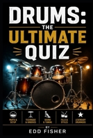 Drums: The Ultimate Quiz B0H9C31LCC Book Cover