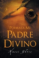 Poemas a Mi Padre Divino 164361973X Book Cover