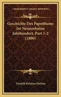 Geschichte Des Papstthums Im Neunzehnten Jahrhundert, Part 1-2 (1880) 1160735484 Book Cover