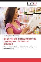 El Perfil del Consumidor de Productos de Marca Privada 3848457601 Book Cover