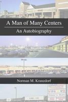 A Man of Many Centers 1329655559 Book Cover