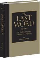The Last Word: The English Language: Opinions and Prejudices 0979864801 Book Cover