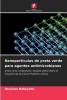 Nanopartículas de prata verde para agentes antimicrobianos (Portuguese Edition) 6209939066 Book Cover