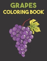 Grapes Coloring Book: Beautiful Grapes Designs for Stress Relief and Relaxation B0917FND4Q Book Cover