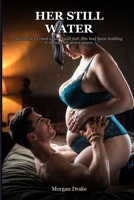 Her Still Water: He came to read what could fail. She had been holding it steady for seven years. A Dark Possessive BBW Mommy Dom Breeding Romance. (The Lush and Bred Series) B0H3NGK3RX Book Cover
