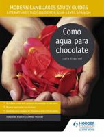 Modern Languages Study Guides: Como agua para chocolate: Literature Study Guide for AS/A-level Spanish (Film and literature guides) 1471890104 Book Cover