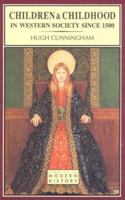Children and Childhood in Western Society since 1500 0582238544 Book Cover