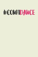 Confidance: Gag Blank Lined Notebook for Dancers - 6x9 Inch - 120 Pages 1079016120 Book Cover