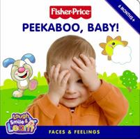 Fisher-Price: Peekaboo, Baby!: Faces & Feelings 0061448850 Book Cover