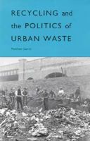 Recycling and the Politics of Urban Waste 0312122039 Book Cover