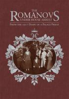 The Romanovs Under House Arrest: From the 1917 Diary of a Palace Priest 0884654540 Book Cover