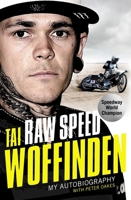 Raw Speed: The Autobiography of the Three-Times World Speedway Champion 1789462061 Book Cover