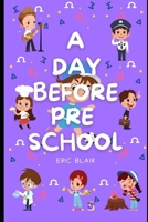 A DAY BEFORE PRESCHOOL B0DYCBY94M Book Cover