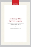 Dictionary of the Egyptian Language: Transactions, American Philosophical Society (Vol. 16, Part 1) (Transactions of the American Philosophical Society) 1422377733 Book Cover
