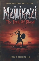 Mzilikazi: The Trail of Blood B0G756CJ2C Book Cover