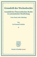 Grundriss Des Wechselrechts: Grundriss Des Osterreichischen Rechts in Systematischer Bearbeitung. Erster Band, Achte Abteilung. Hrsg. Von August Finge 3428172256 Book Cover