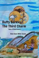 Duffy Barkley: the Third Charm 1523750340 Book Cover