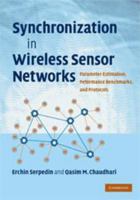 Synchronization in Wireless Sensor Networks: Parameter Estimation, Performance Benchmarks, and Protocols 051162719X Book Cover