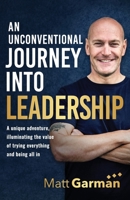 An Unconventional Journey Into Leadership 1838329994 Book Cover