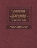 De Phaenomeno Generali Et Fundamentali Motus Vibratorii Continui In Membranis Cum Externis Tum Internis Animalium Plurimorum Et Superiorum Et ... Commentatio Physiologica 1294913344 Book Cover