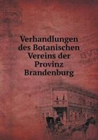 Verhandlungen Des Botanischen Vereins Der Provinz Brandenburg 5518977794 Book Cover